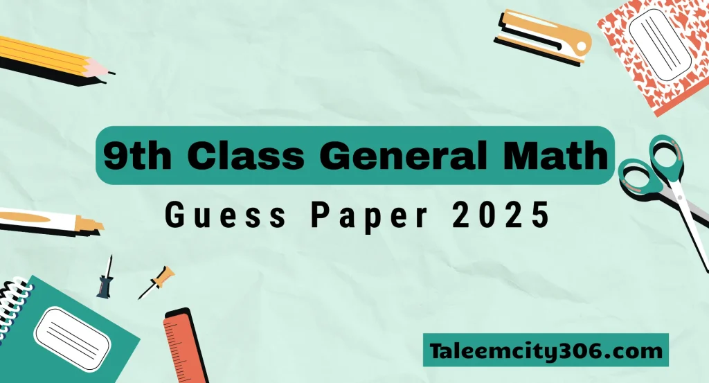 9th Class General Math Guess Papers